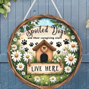 SPOILED DOGS DOOR hanger, wreath sign, round cutting board png, for sublimation high resolution