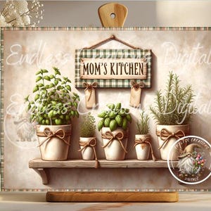 May include: A rustic kitchen sign with the text "Mom's Kitchen" in a green and white checkered pattern. The sign is surrounded by potted herbs, including basil, rosemary, and thyme.