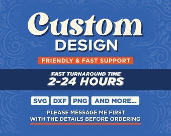 Custom Graphic Design Order, SVG PNG DXF Files (Digital Download) Fast Turnaround, Personalized T-Shirts