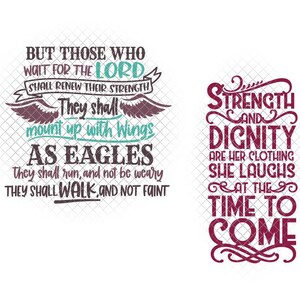 May include: Two inspirational quotes in a burgundy color with a decorative flourish. The first quote reads "But those who wait for the Lord shall renew their strength. They shall mount up with wings as eagles. They shall run, and not be weary. They shall walk, and not faint." The second quote reads "Strength and dignity are her clothing. She laughs at the time to come."