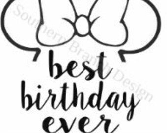 Best Birthday Ever, Disney Shirt, Custom File, Birthday Shirt, Minnie Ears, Magic Kingdom, Animal Kingdom, Hollywood Studios,Epcot,SVG,PNG