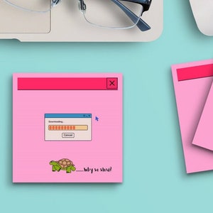 May include: Four pink sticky notes with a cartoon turtle and the text "...why so slow!" on each note. The notes are on a light blue surface with a laptop, glasses, a mouse, a cup of coffee, and paper clips.