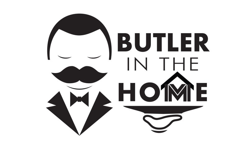 May include: Black and white illustration of a butler with a moustache and bow tie. The text "BUTLER IN THE HOME" is above the butler.