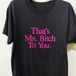 Vintage That's Ms. Bitch to You Shirt Size M Free Shipping - Etsy