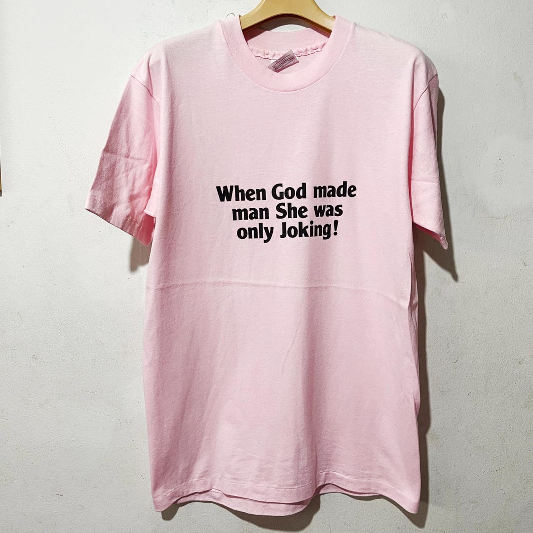 Vintage 90s When God Made Man She Was Only Joking T-shirt Size M