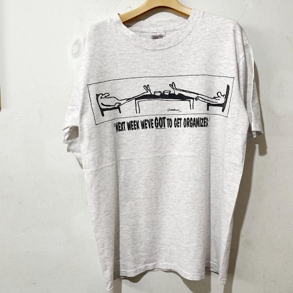Vintage 90s Next Week We've Got to Get Organized Herb Gardner T