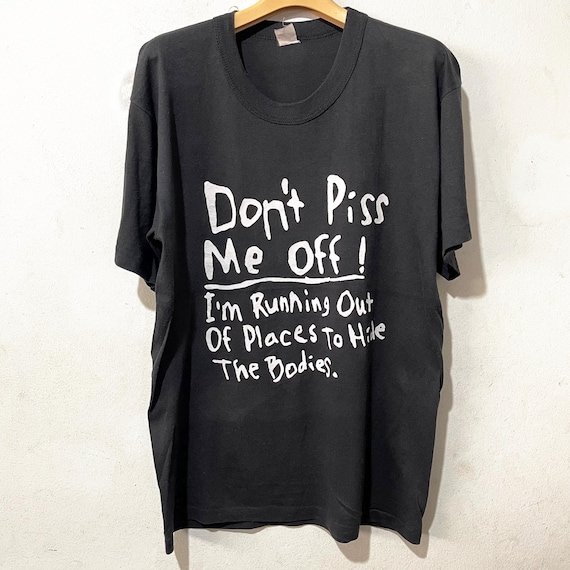 Vintage 90s I'm Running Out of Places to Hide the Bodies T-shirt