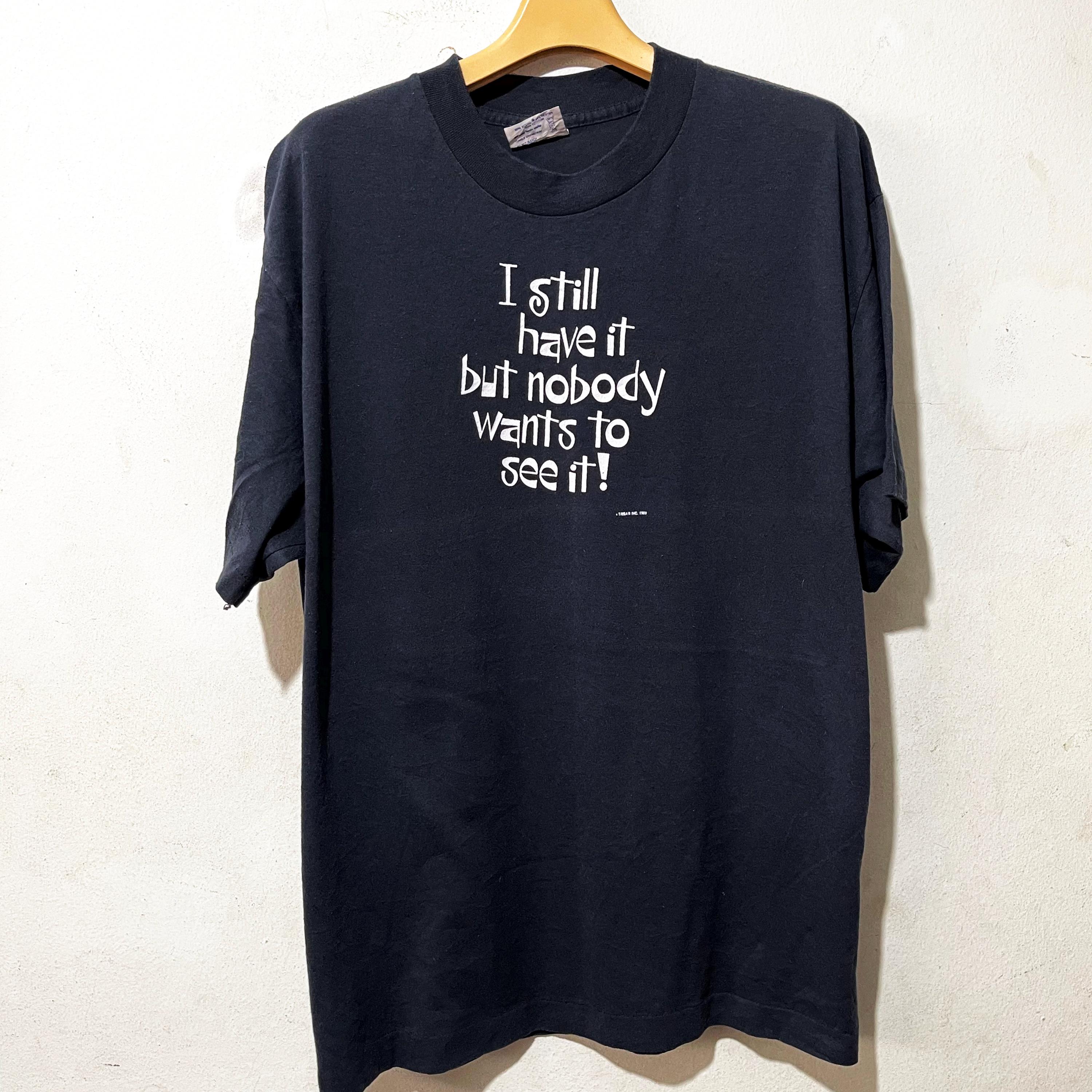 Vintage 80s I Still Have It but Nobody Wants to See It T-shirt