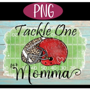 Tackle One For Momma - PNG - 300DPI - sublimazione, scivolo acquatico, decalcomania, adesivo, trasferimento immagine, citazione di calcio, squadra, sport, casco, mamma