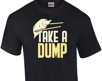 Take a dump - funny dumpling food t-shirt