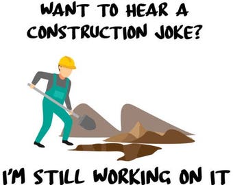 Want To Hear A Construction Joke? I'm Still Working On It. Funny Construction Shirt