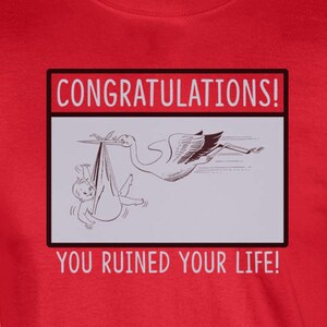 Congratulations! You Ruined Your Life Pregnancy Shirt