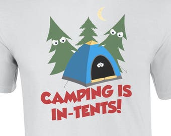 Camping is In-Tents. Funny Pun Shirt