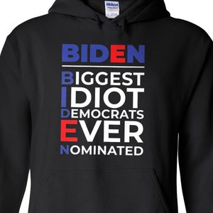 Biden - Biggest Idiot Democrats ever nominated - Anti Joe Biden T-Shirt