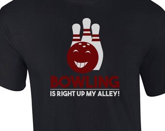 Bowling Is Right Up My Alley - Funny Bowling Pun Shirt