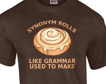 Synonym Rolls - Like Grammar Used To Make - Funny Food Pun T-Shirt