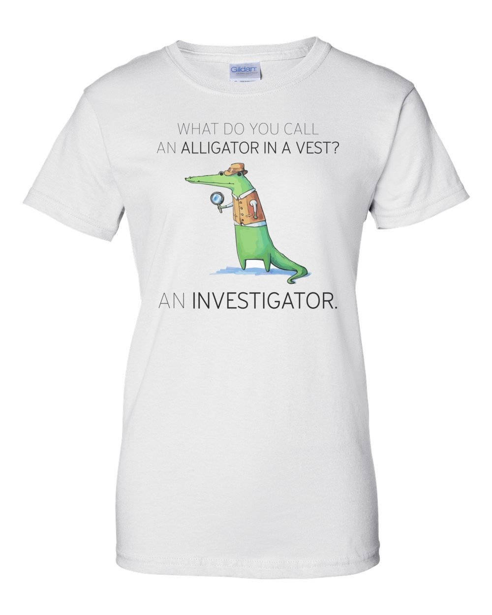 What Do You Call an Alligator in A Vest an Investigator Pun Shirt Etsy