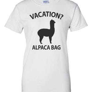 Wakacje? Alpaca Bag-śmieszne koszula kalambur