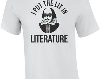 I Put The Lit In Literature Funny Shakespeare Shirt