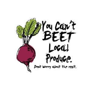 You Cant Beet Local Produce T-Shirt