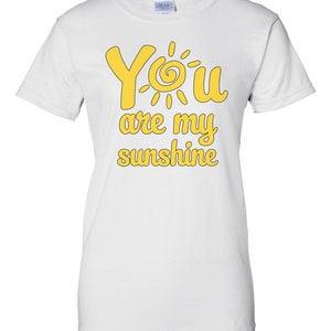 You are my sunshine - Cute Shirt