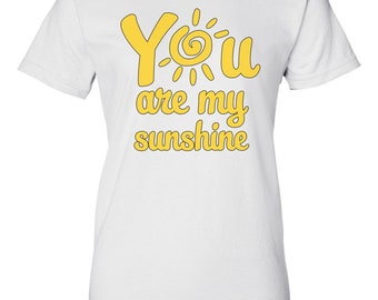 You are my sunshine - Cute Shirt