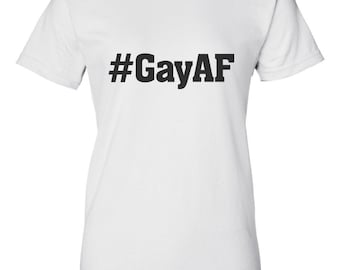 gayAF - Hashtag Gay als F * ck - Gay T-Shirt