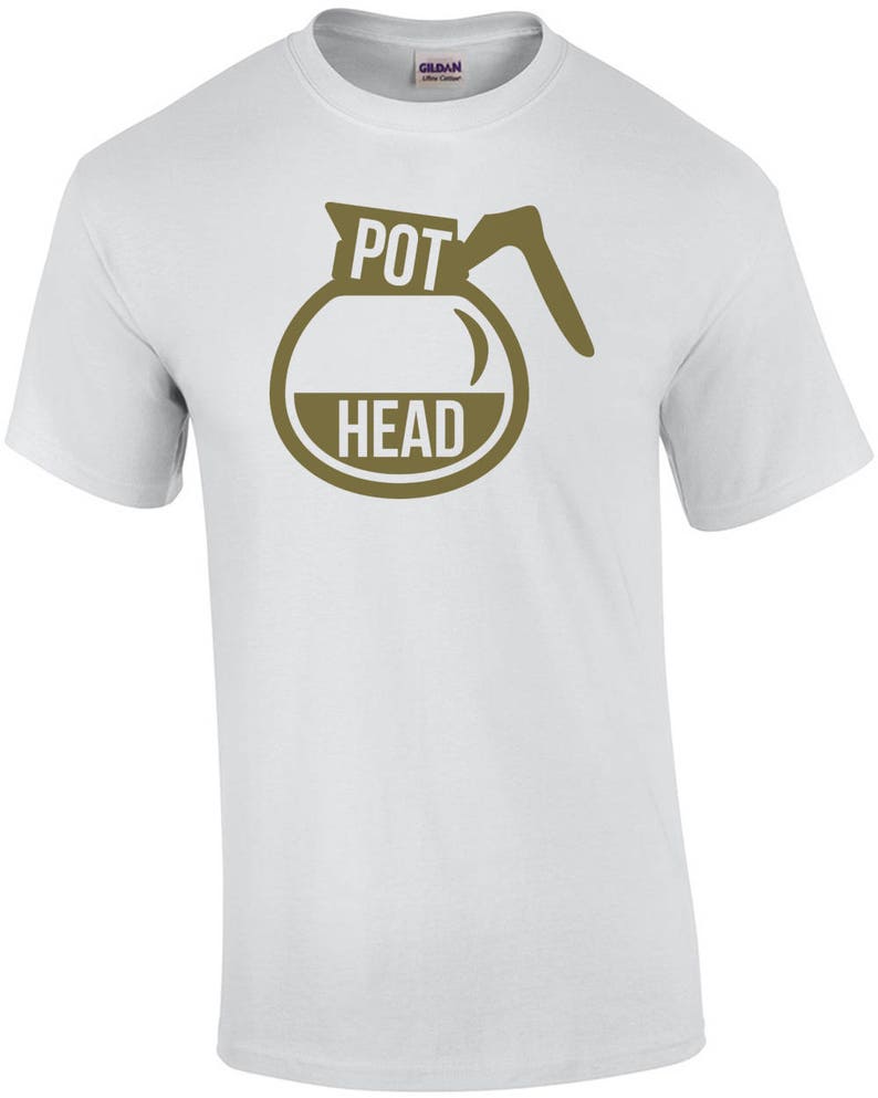 Pot Head Coffee Lover T-Shirt image 3