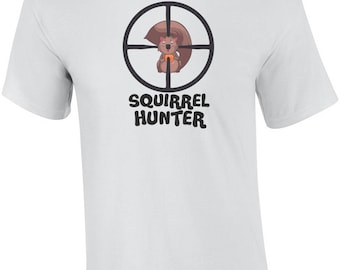 Squirrel Hunter - Funny Hunting Shirt