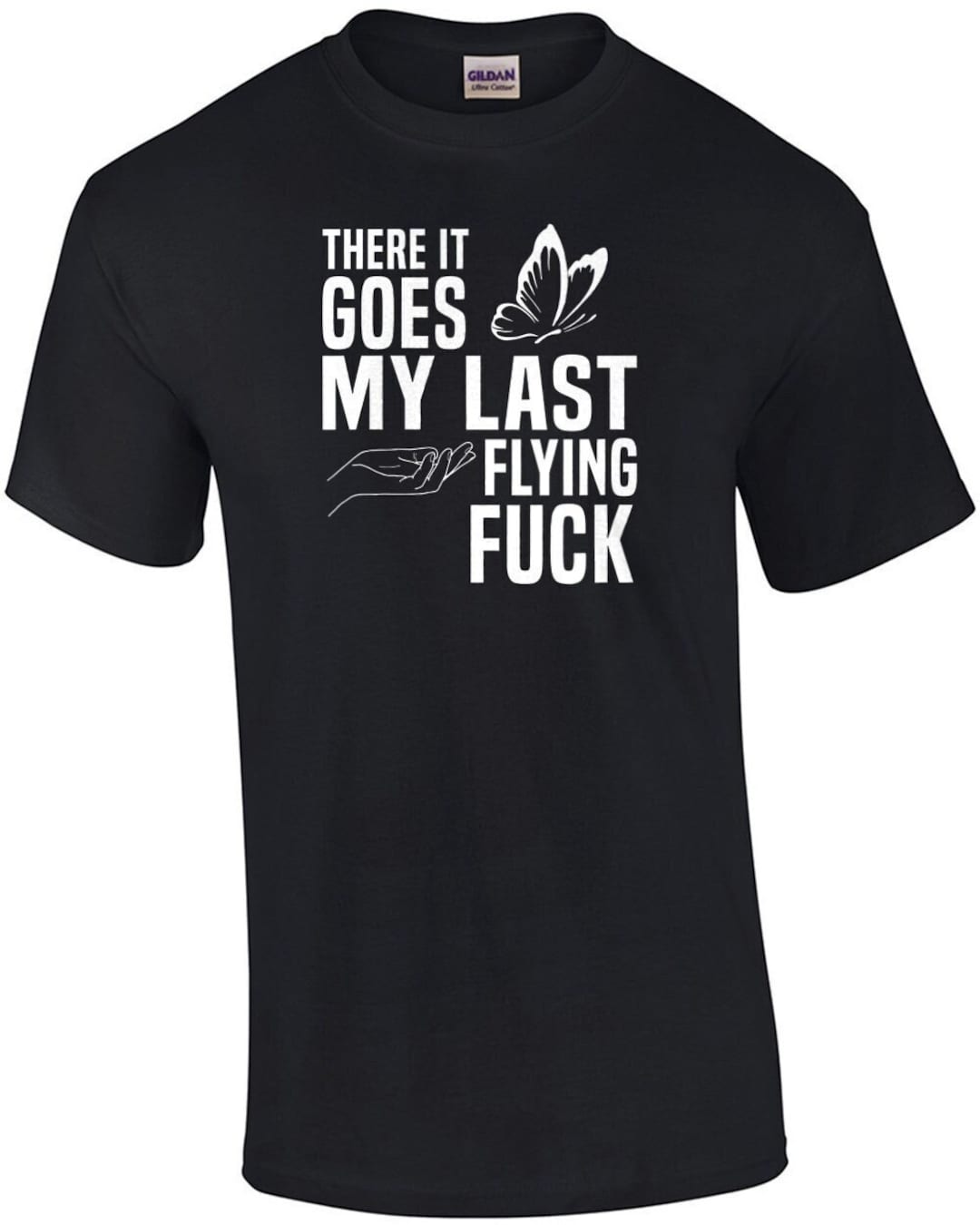 There It Goes My Last Flying Fuck Funny Sarcastic T shirt Etsy