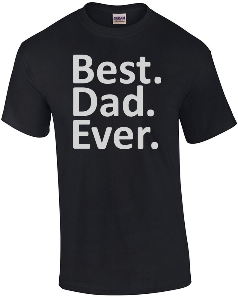 Best. Dad. Ever. Shirt image 1