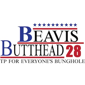 Beavis Butthead 2028 TP for everyone's bunghole - funny 2028 election t-shirt