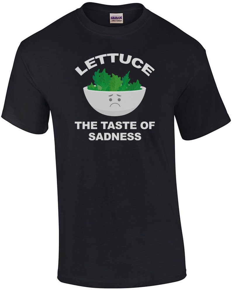 Lettuce The taste of sadness Funny T-Shirt image 1