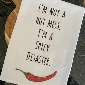White Flour Sack Tea Towel, Funny Saying