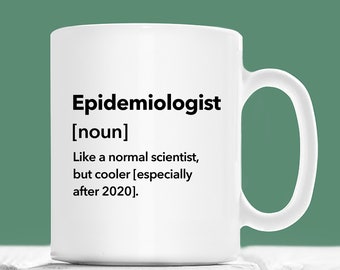 Epidemiologist Mug, Epidemiologist Like A Normal Scientist But Cooler Especially After 2020, Epidemiologist Gift Mug, Epidemiologist Cup
