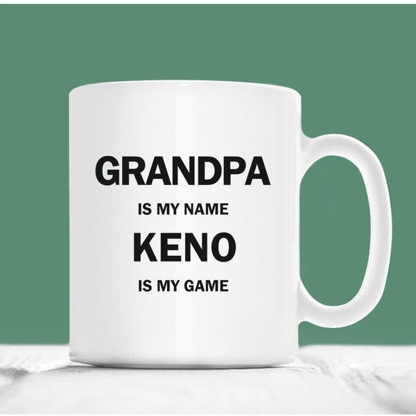 Keno Coffee Mug, Grandpa Is My Name Keno Is My Game, Keno Mug, Keno Player Grandad Gift Idea, Keno Lover Grandfather Gifts, Keno Cup