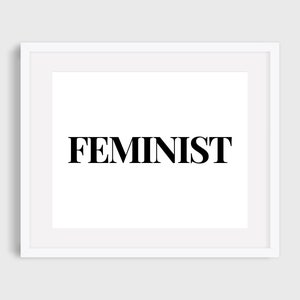 Feminist * Typography Printable, Wall Art Prints, Printable Art, Quote, Modern Wall Decor, Black and White