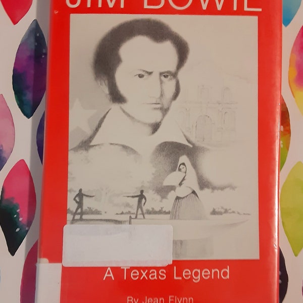 1980 Vintage Book - Jim Bowie, A Texas Legend - by Jean Flynn