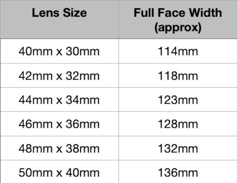 May include: A table showing the lens size and full face width of glasses in millimeters. The lens sizes range from 40mm x 30mm to 50mm x 40mm, with corresponding full face widths from 114mm to 136mm.
