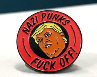 Nazi Punks F*ck Off - Soft Enamel Pin - Not My President