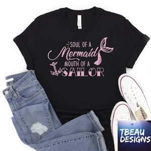 Soul Of A Mermaid Mouth Of A Sailor Shirt  | Mermaid At Heart sweatshirt | Mermaid Lover gift  | Cruise Shirt| Funny Beach Shirt |