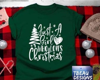 Just A Girl Who Loves Christmas Shirt, Christmas Shirt, Christmas Lover Shirt, Winter Shirt, Shirts For Winter, December 25th Shirt, XMAS