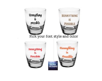 Hennything is possible, Henny, Cognac gifts Groom gifts, dad glass, groom gifts, bridal party gift