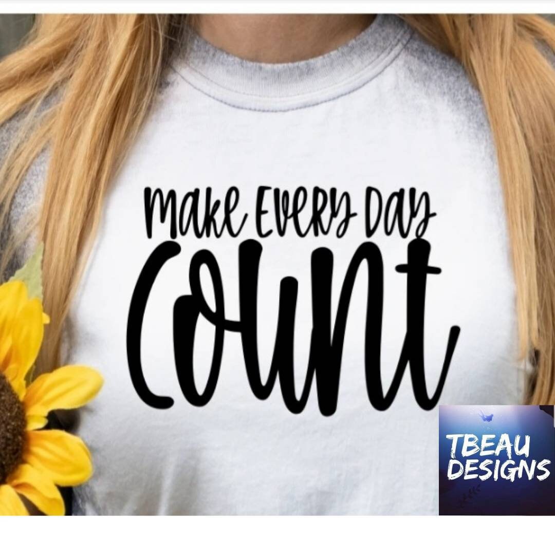 Make Every Day Count | Coach Shirt | Goal Digger Shirt | Motivational ...