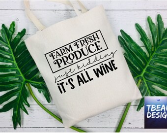 Funny Reusable Bag, Farm Fresh Produce Bag, Wine Tote Bag, Funny Wine Tote, Grocery Tote Bag, Wine Lover Gifts, Wine Gift, Grocery Bag