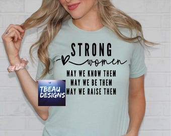 Mujeres fuertes, sé ellas, conócelas, críalas / Camiseta de mujer fuerte / Camiseta de chica jefa / Mujeres justas / Camisetas inspiradoras para mamá / Chica mamá