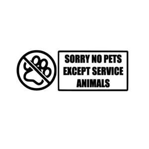 Op de afbeelding: Een zwart-wit bord met de tekst "SORRY NO PETS EXCEPT SERVICE ANIMALS." Het bord bevat een cirkelvormig pictogram met een doorstreepte pootafdruk, wat aangeeft dat huisdieren niet zijn toegestaan.