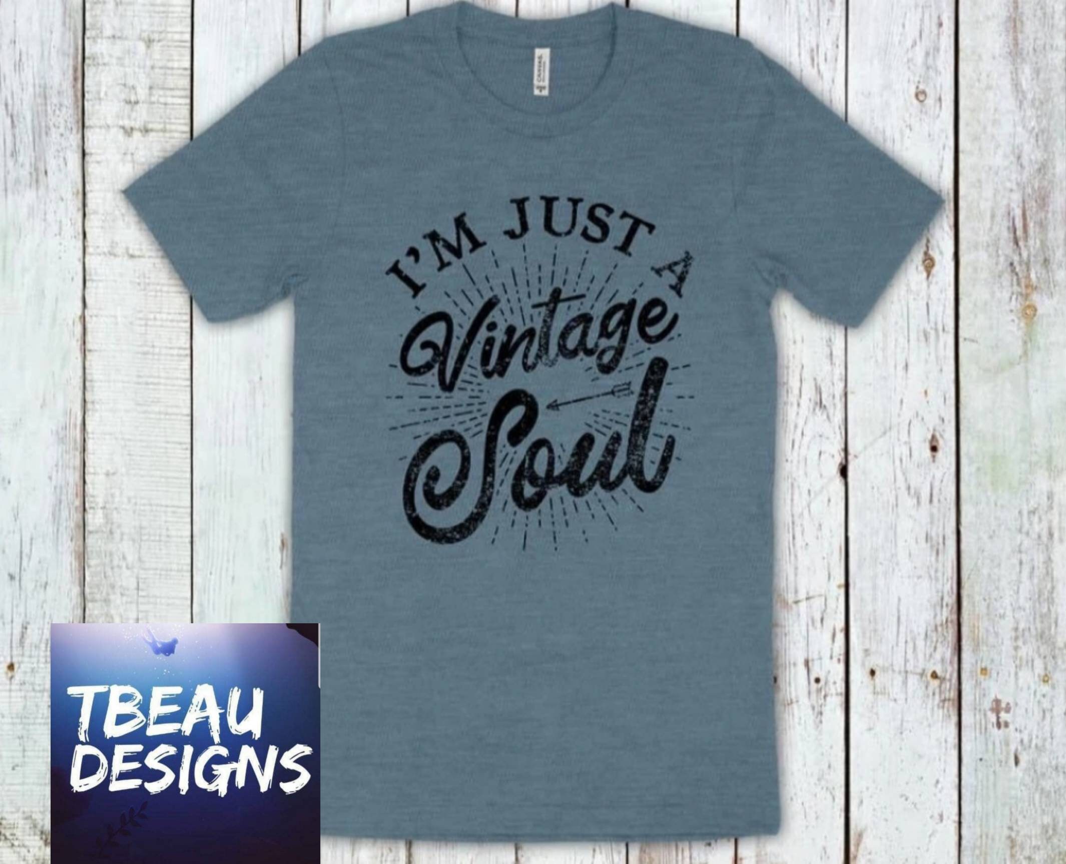 I'm Just A Vintage Soul Shirt Vintage 