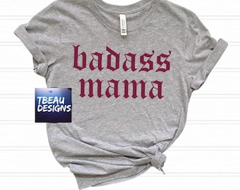 Badass Mama Shirt | Mama Sweatshirt | Strong As a Mother Shirt | Mama Apparel | Trendy Mama Sweatshirt | Valentine Mom Gifts | Sassy Mom