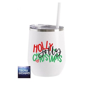 Holly Jolly Christmas Tumbler, Christmas Lover tumbler, Christmas Wine Tumbler, Wine Lover gift, Christmas lover gift, Secret Santa gift